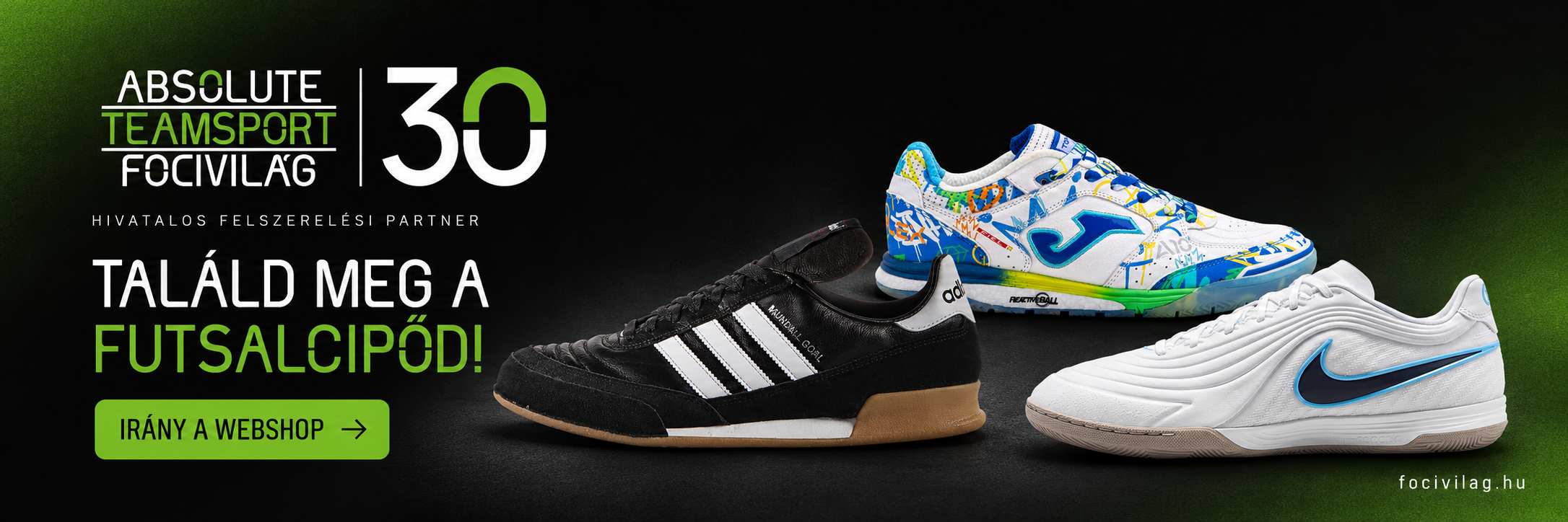 Absolute Teamsport Focivilág 30 – Találd meg a futsalcipőd! Irány a webshop.