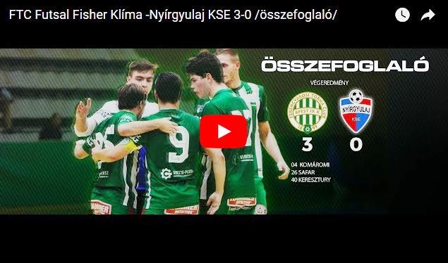 FTC Futsal Fisher Klíma -Nyírgyulaj KSE 3-0
