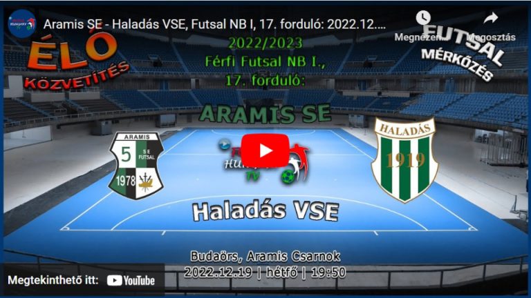 Aramis SE – Haladás VSE, Futsal NB I, 17. forduló: 2022.12.19. 19:50 Budaörs