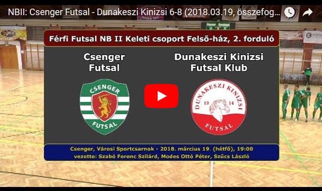 Csenger Futsal – Dunakeszi Kinizsi GÓLÖSSZEFOGLALÓ