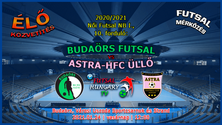 Budaörs Futsal – Astra-HFC Üllő (2021.01.24, stream)