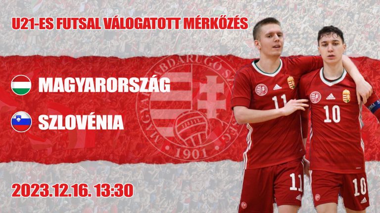 U21-es futsal felkészülési mérkőzés: Magyarország – Szlovénia