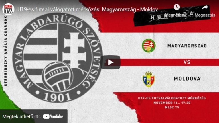 U19-es futsal válogatott mérkőzés: Magyarország – Moldova (2021.11.16, stream)