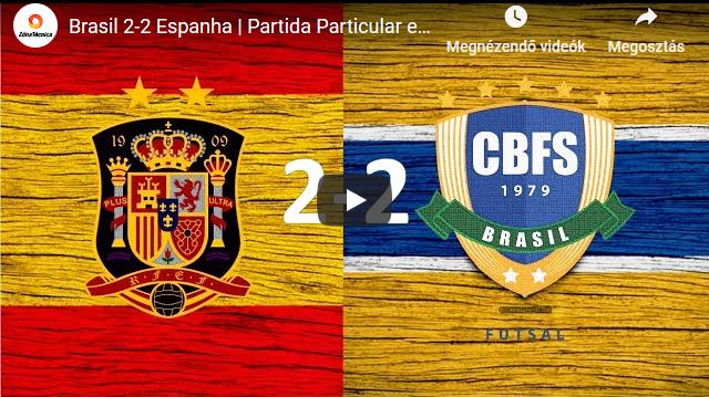 Spanyolország – Brazília 2-2, GÓLÖSSZEFOGLALÓ