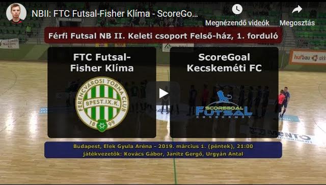 FTC Futsal – ScoreGoal Kecskeméti FC 6-1, GÓLÖSSZEFOGLALÓ