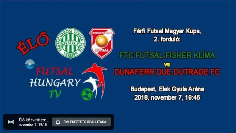 19:45 ÉLŐ FTC Futsal – Dunaferr Magyar Kupa