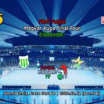 Férfi Futsal Magyar Kupa Final Four, elődöntők (2020.02.22, stream)