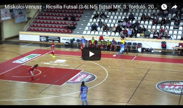 Miskolci-Vénusz – Ricsilla Futsal 3-6 Női futsal MK
