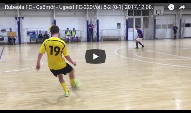 Rubeola FC – Csömör – Újpest FC-220Volt 5-2 (0-1) 2017.12.08.