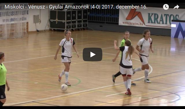 Miskolci – Vénusz – Gyulai Amazonok |4-0| 2017. december 16.