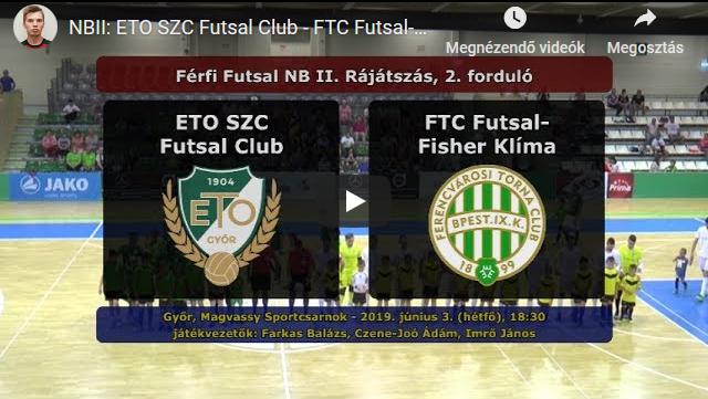 ETO SZC FC – FTC Futsal 2-0 (2019.06.03, összefoglaló)