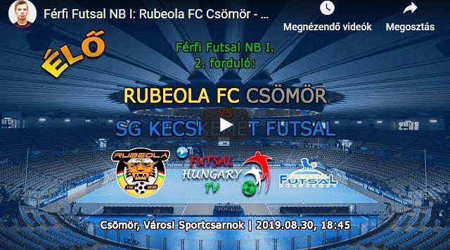 Rubeola FC Csömör – SG Kecskemét Futsal (2019.08.30, stream)