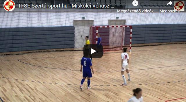 TFSE-Szertársport.hu – Miskolci Vénusz 3-2, GÓLÖSSZEFOGLALÓ