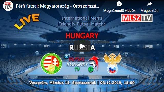 Magyarország – Oroszország | Men’s futsal: Hungary – Russia (2019.12.03, stream)