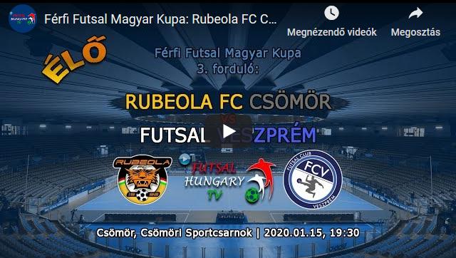 Férfi MK Rubeola FC Csömör – Futsal Veszprém (2020.01.15, stream)