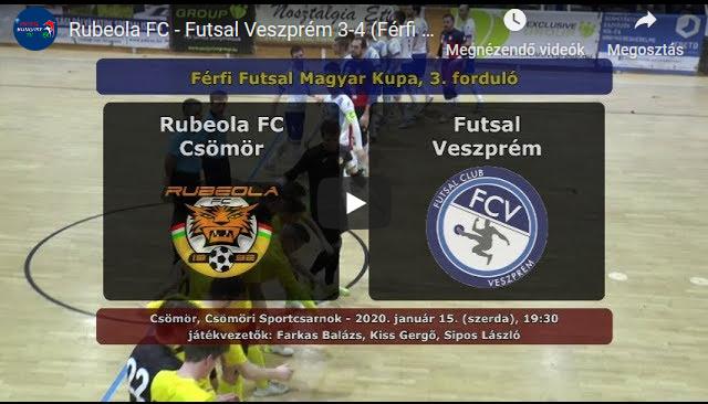 Rubeola FC – Futsal Veszprém 3-4 (Férfi Futsal Magyar Kupa, 2020.01.15, összefoglaló)