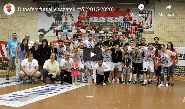 Dunaferr futsal visszatekintő (2015-2020)