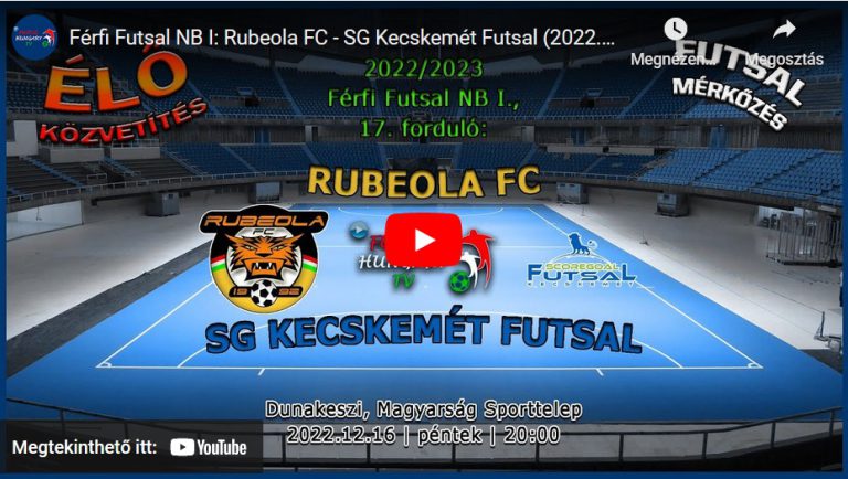 Rubeola FC – SG Kecskemét Futsal (2022.12.16, stream)