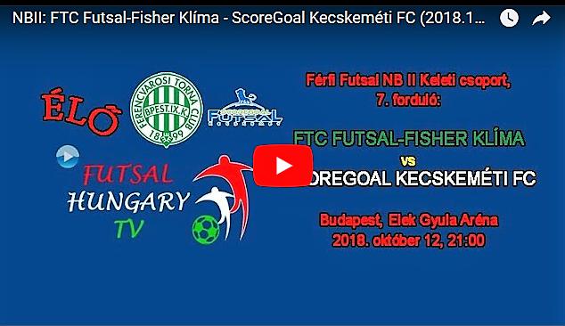 FTC Futsal-Fisher Klíma – ScoreGoal Kecskeméti FC