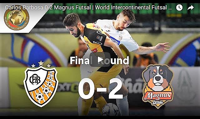 Carlos Barbosa 0-2 Magnus Futsal   Világ-kupa döntő 2018