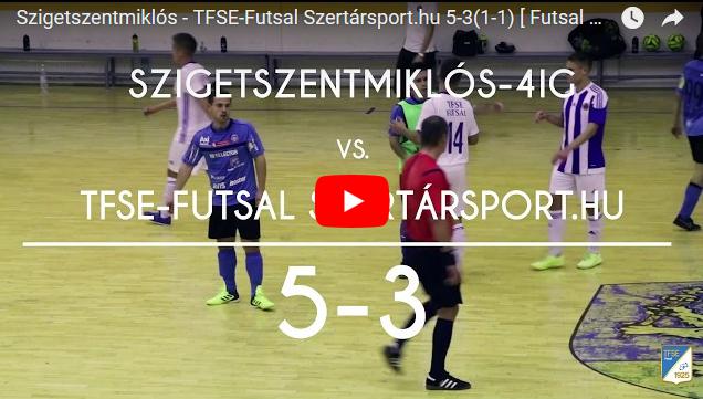 Szigetszentmiklós – TFSE-Futsal Szertársport.hu 5-3