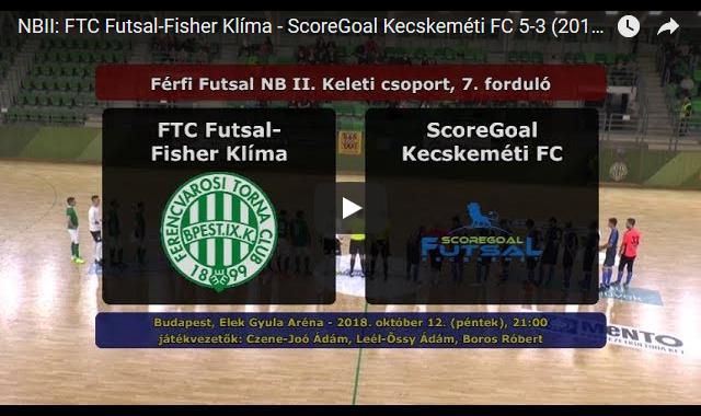 FTC Futsal-Fisher Klíma – ScoreGoal Kecskeméti FC 5-3