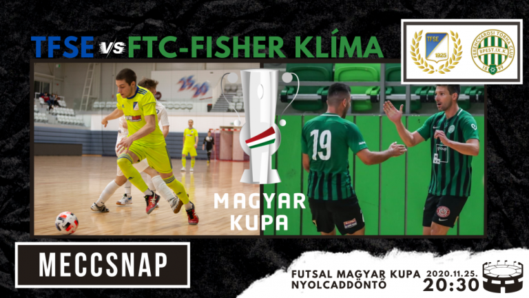 TFSE – Fradi kupameccs a nyolcaddöntő zárásaként!