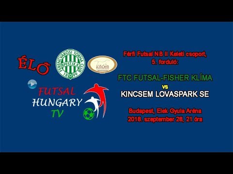 ÉLŐ 21:00 FTC Futsal-Fisher Klíma – Kincsem Lovaspark