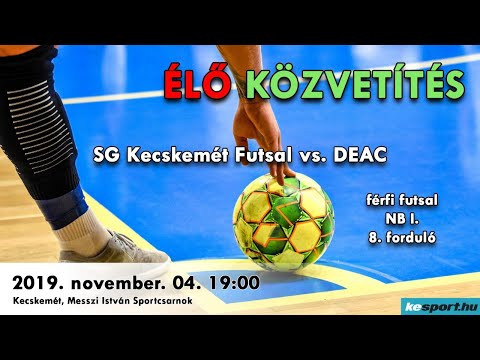 SG Kecskemét Futsal – DEAC /ÉLŐ 2019.11.04. 19:00/
