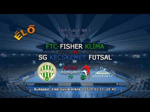 FTC-Fisher Klíma – SG Kecskemét Futsal (2020.01.17, stream)