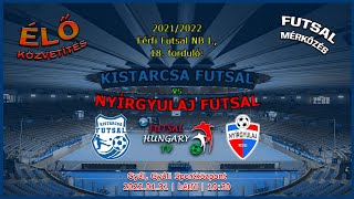 Kistarcsa Futsal – Nyírgyulaj Futsal (2022.01.31, stream)