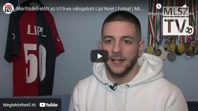 Mérföldkő előtt az U19-es válogatott Lipl Noel