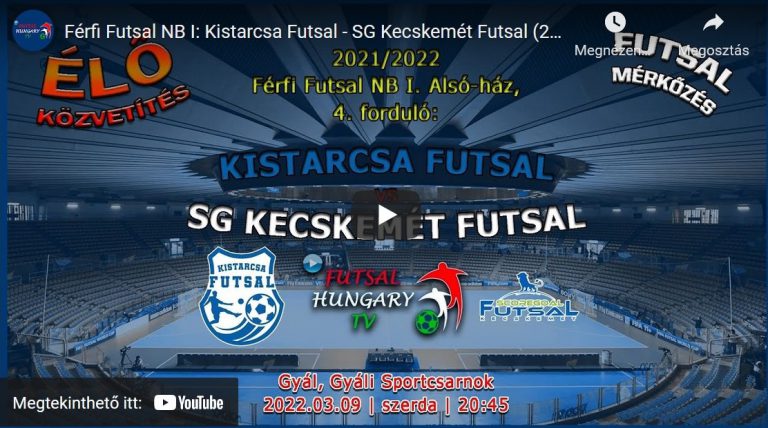 Kistarcsa Futsal – SG Kecskemét Futsal (2022.03.09, stream)