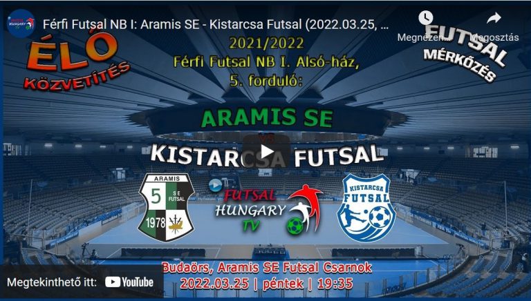 Aramis SE – Kistarcsa Futsal (2022.03.25, stream)
