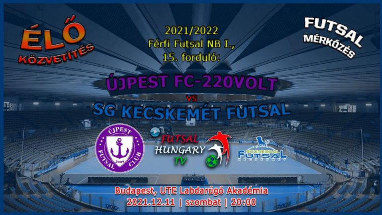 Újpest FC-220Volt – SG Kecskemét Futsal (2021.12.11, stream)