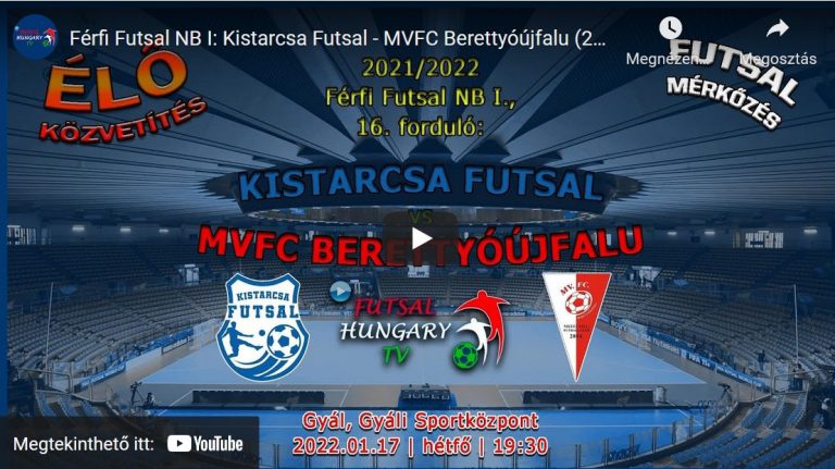 Kistarcsa Futsal – MVFC Berettyóújfalu (2022.01.17, stream)