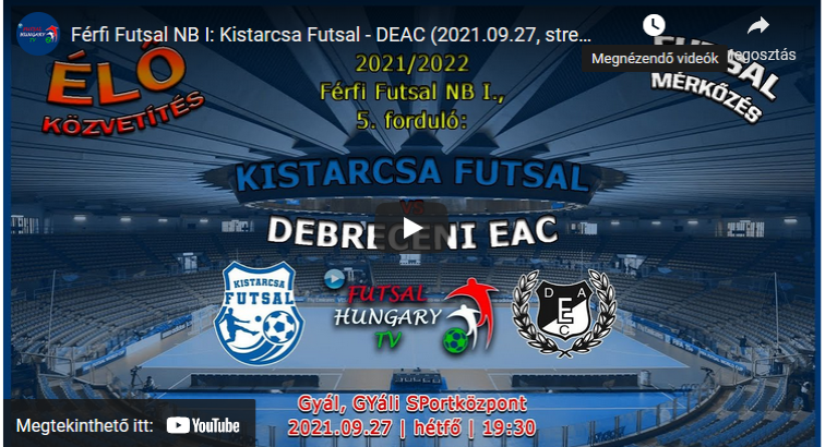 Kistarcsa Futsal – DEAC (2021.09.27, stream)
