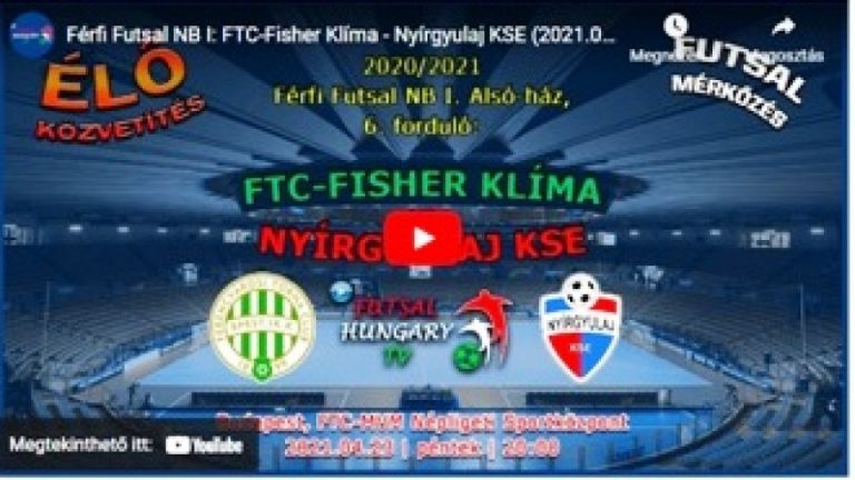 FTC-Fisher Klíma – Nyírgyulaj KSE (2021.04.23, stream)