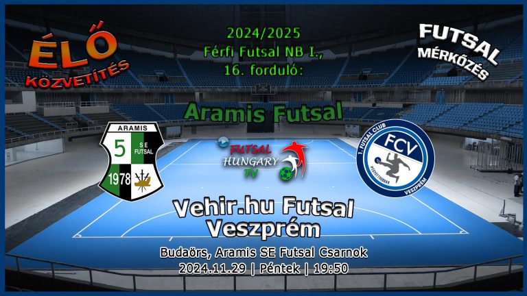 Aramis SE – Vehir.hu Futsal Veszprém (2024.11.29, stream)