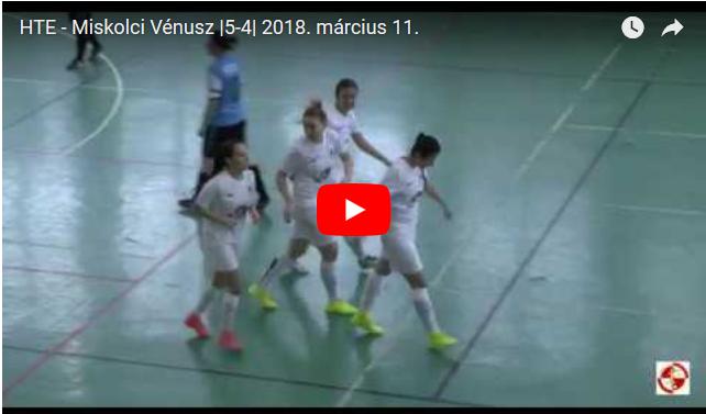HTE – Miskolci Vénusz 5-4 GÓLÖSSZEFOGLALÓ