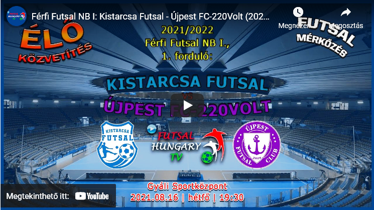 Kistarcsa Futsal – Újpest FC-220Volt (2021.08.16, stream)