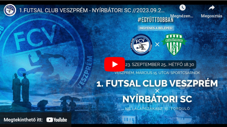 1.FUTSAL CLUB VESZPRÉM – NYÍRBÁTORI SC //2023.09.25// ÉLŐ KÖZVETÍTÉS