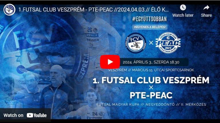 1.FUTSAL CLUB VESZPRÉM – PTE-PEAC MK ÉLŐ KÖZVETÍTÉS