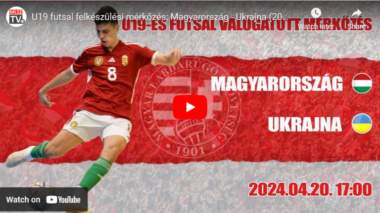 U19 futsal felkészülési mérkőzés: Magyarország – Ukrajna