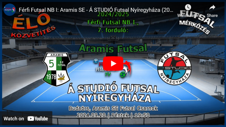 Aramis SE – Á STUDIÓ Futsal Nyíregyháza (2024.09.20, stream)