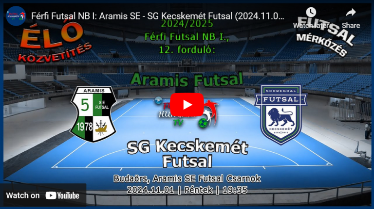 Aramis SE – SG Kecskemét Futsal (2024.11.01, stream)