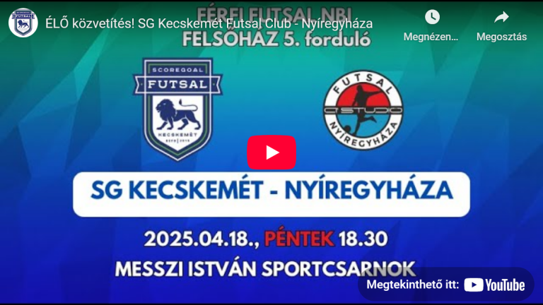 ÉLŐ közvetítés! SG Kecskemét Futsal Club – Nyíregyháza