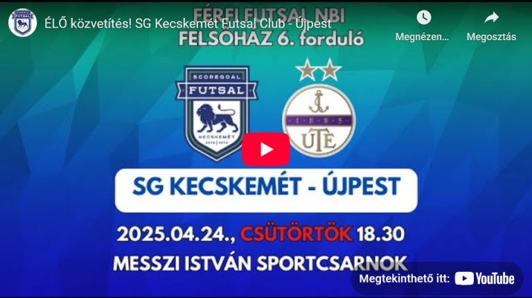 ÉLŐ közvetítés! SG Kecskemét Futsal Club – Újpest FC