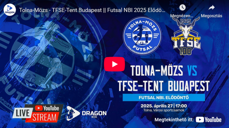 Tolna-Mözs – TFSE-Tent Budapest || Futsal NBI 2025 Elődöntő || 2. mérkőzés (élő közvetítés)