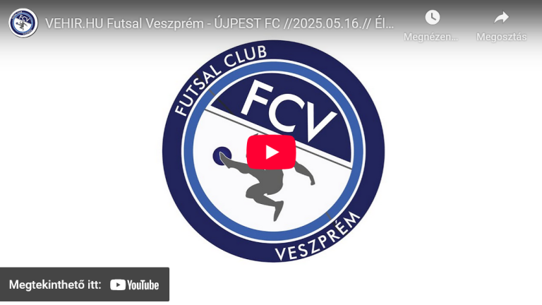 VEHIR.HU Futsal Veszprém – ÚJPEST FC //2025.05.16.// Élő közvetítés
